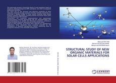 STRUCTURAL STUDY OF NEW ORGANIC MATERIALS FOR SOLAR CELLS APPLICATIONS的封面