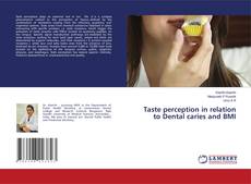 Taste perception in relation to Dental caries and BMI kitap kapağı