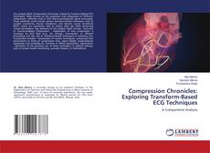 Compression Chronicles: Exploring Transform-Based ECG Techniques kitap kapağı