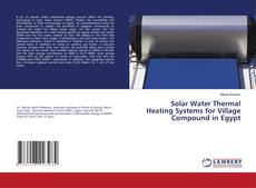 Обложка Solar Water Thermal Heating Systems for Village Compound in Egypt