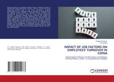 IMPACT OF JOB FACTORS ON EMPLOYEES' TURNOVER IN CHINA kitap kapağı