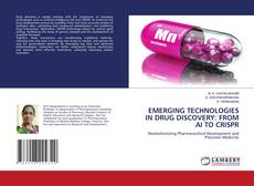 EMERGING TECHNOLOGIES IN DRUG DISCOVERY: FROM AI TO CRISPR kitap kapağı