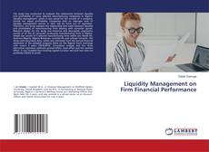 Bookcover of Liquidity Management on Firm Financial Performance