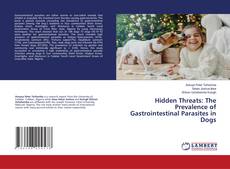 Hidden Threats: The Prevalence of Gastrointestinal Parasites in Dogs kitap kapağı