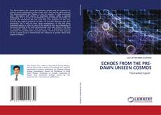 Bookcover of ECHOES FROM THE PRE-DAWN UNSEEN COSMOS