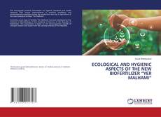 Portada del libro de ECOLOGICAL AND HYGIENIC ASPECTS OF THE NEW BIOFERTILIZER “YER MALHAMI”