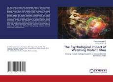 Borítókép a  The Psychological Impact of Watching Violent Films - hoz