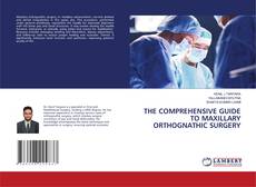 Couverture de THE COMPREHENSIVE GUIDE TO MAXILLARY ORTHOGNATHIC SURGERY