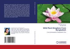 Portada del libro de Wild Plant Kingdom From Bangladesh