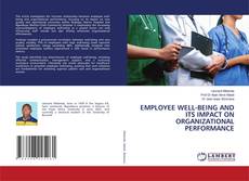 Bookcover of EMPLOYEE WELL-BEING AND ITS IMPACT ON ORGANIZATIONAL PERFORMANCE