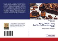 Couverture de Plant Volatile Oils in Ecofriendly Management of Pests