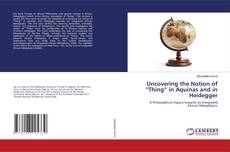 Portada del libro de Uncovering the Notion of “Thing” in Aquinas and in Heidegger