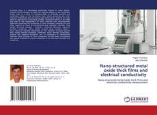 Bookcover of Nano-structured metal oxide thick films and electrical conductivity