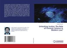 Unlocking Justice: The Role of Forensic Science in Modern Law" kitap kapağı