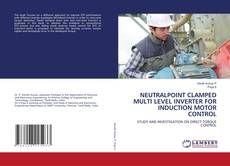 NEUTRALPOINT CLAMPED MULTI LEVEL INVERTER FOR INDUCTION MOTOR CONTROL kitap kapağı