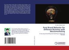 Bookcover of Pure Brand Behavior for Different Business with Neuromarketing