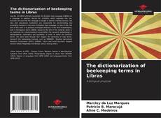 Bookcover of The dictionarization of beekeeping terms in Libras