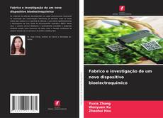 Buchcover von Fabrico e investigação de um novo dispositivo bioelectroquímico