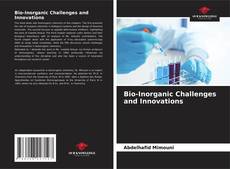 Bookcover of Bio-Inorganic Challenges and Innovations