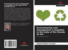 Bookcover of Environmental cost management in hospitals in the state of Rio Grande do Sul