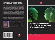 Buchcover von Moralidade secular no contrato social segundo Thomas Hobbes: