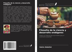 Copertina di Filosofía de la ciencia y desarrollo endógeno: