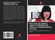 Buchcover von Perceção do público sobre a influência da rádio no comportamento de voto