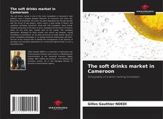 Bookcover of The soft drinks market in Cameroon