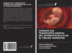 Buchcover von CRIBADO DEL TRANSPORTE GENITAL DEL ESTREPTOCOCO B EN EL TERCER TRIMESTRE
