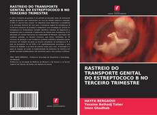 Buchcover von RASTREIO DO TRANSPORTE GENITAL DO ESTREPTOCOCO B NO TERCEIRO TRIMESTRE