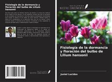 Buchcover von Fisiología de la dormancia y floración del bulbo de Lilium hansonii