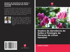 Buchcover von Quebra da dormência do bolbo e fisiologia da floração de Lilium hansonii