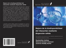Buchcover von Mejora de la biodisponibilidad del irbesartán mediante dispersión sólida