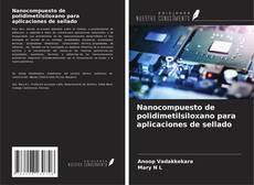 Buchcover von Nanocompuesto de polidimetilsiloxano para aplicaciones de sellado