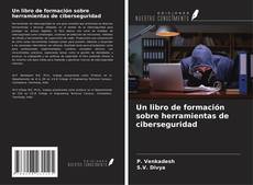 Buchcover von Un libro de formación sobre herramientas de ciberseguridad