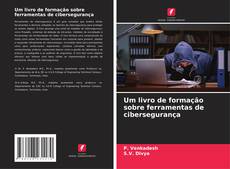 Buchcover von Um livro de formação sobre ferramentas de cibersegurança