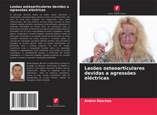 Buchcover von Lesões osteoarticulares devidas a agressões eléctricas