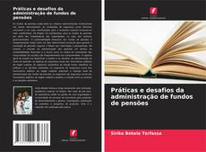 Buchcover von Práticas e desafios da administração de fundos de pensões