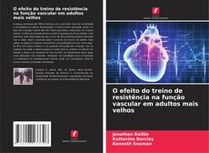 Buchcover von O efeito do treino de resistência na função vascular em adultos mais velhos