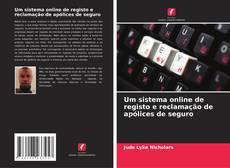 Buchcover von Um sistema online de registo e reclamação de apólices de seguro