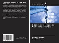 Copertina di El concepto del agua en Ain El Hûts (Tlemcen)