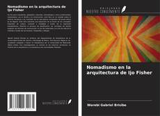 Couverture de Nomadismo en la arquitectura de Ijo Fisher