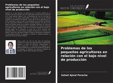 Buchcover von Problemas de los pequeños agricultores en relación con el bajo nivel de producción