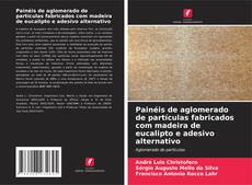 Buchcover von Painéis de aglomerado de partículas fabricados com madeira de eucalipto e adesivo alternativo