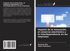 Copertina di Impacto de la innovación, el comercio electrónico y la interdependencia en las empresas