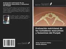 Copertina di Evaluación nutricional de los luchadores masculinos y femeninos del Punjab
