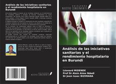 Buchcover von Análisis de las iniciativas sanitarias y el rendimiento hospitalario en Burundi
