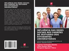 Buchcover von INFLUÊNCIA DAS REDES SOCIAIS NOS PADRÕES DE VESTUÁRIO DOS ESTUDANTES UNIVERSITÁRIOS