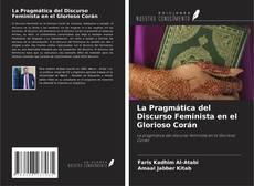 Couverture de La Pragmática del Discurso Feminista en el Glorioso Corán