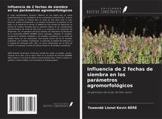 Buchcover von Influencia de 2 fechas de siembra en los parámetros agromorfológicos